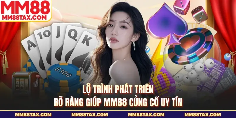 MM88 – Cập Nhật Link Mới 2026, Khuyến Mãi Thành Viên +99K 16 Lộ trình phát triển rõ ràng giúp MM88 củng cố uy tín